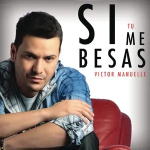 Pochette de Si tú me besas de Víctor Manuelle