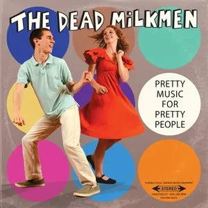 Pochette de Pretty Music for Pretty People de The Dead Milkmen