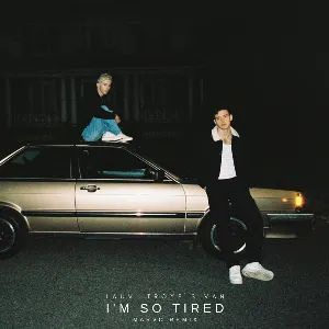 Pochette de I'm So Tired (Marvo Remix) de Lauv - Troye Sivan