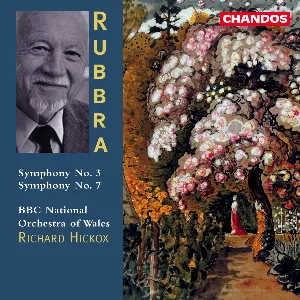 Pochette de Symphony no. 3 / Symphony no. 7 de BBC National Orchestra of Wales - Edmund Rubbra - Richard Hickox