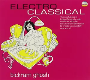 Pochette de Electro Classical de Bickram Ghosh