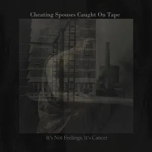 Pochette de It's Not Feelings, It's Cancer de Cheating Spouses Caught on Tape