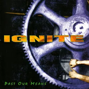 Pochette de Past Our Means de Ignite