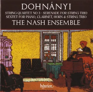Pochette de String Quartet no. 3 / Serenade for String Trio / Sexter for Piano, Clarinet, Horn & String Trio de Nash Ensemble - Ernő Dohnányi