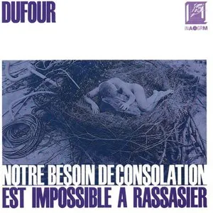 Pochette de Notre besoin de consolation est impossible à rassasier de Denis Dufour