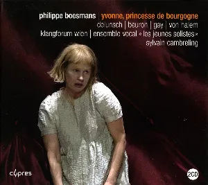 Pochette de Yvonne, Princesse De Bourgogne de Mireille Delunsch - Klangforum Wien - Sylvain Cambreling