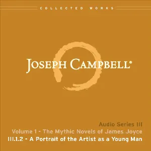 Pochette de The Mythic Novels of James Joyce, Lecture 2: A Portrait of the Artist as a Young Man de Joseph Campbell