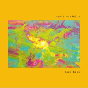 Pochette de Todo bien de Mente Orgánica