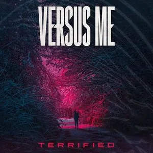 Pochette de Terrified de Versus Me
