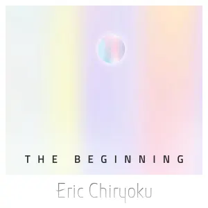 Pochette de The Beginning de Eric Chiryoku