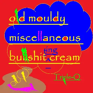 Pochette de Old Mouldy Miscellaneous Bullshitting Cream de Triple‐Q