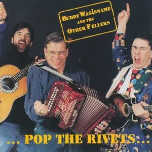 Pochette de Pop the Rivets de Buddy Wasisname and the Other Fellers
