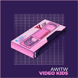 Pochette de Video Kids de AWITW