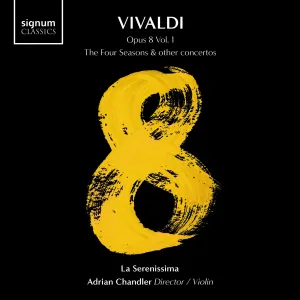 Pochette de Opus 8 Vol. 1: The Four Seasons & other concertos de Adrian Chandler - La Serenissima - Antonio Vivaldi