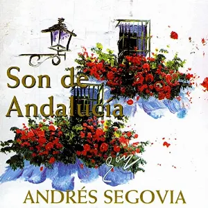 Pochette de Son de Andalucía de Andrés Segovia