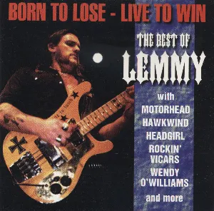 Pochette de Born to Lose – Live to Win: The Best of Lemmy de Lemmy Kilmister