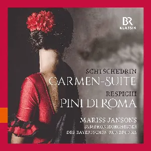 Pochette de Shchedrin: Carmen Suite / Respighi: Pini di Roma de Mariss Jansons - Rodion Shchedrin - Symphonieorchester des Bayerischen Rundfunks - Ottorino Respighi