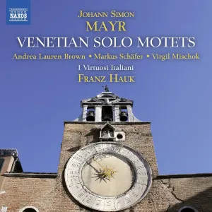Pochette de Venetian solo Motets de Andrea Lauren Brown - Markus Schäfer - Simon Mayr - Franz Hauk - I Virtuosi Italiani