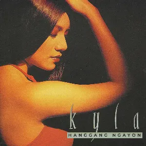 Pochette de Hanggang Ngayon de Kyla