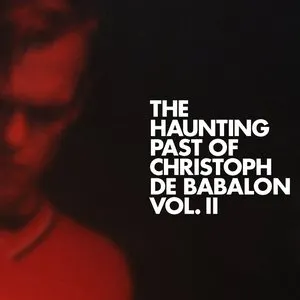 Pochette The Haunting Past of Christoph de Babalon, Vol. II