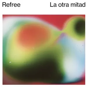 Pochette de La otra mitad de Refree