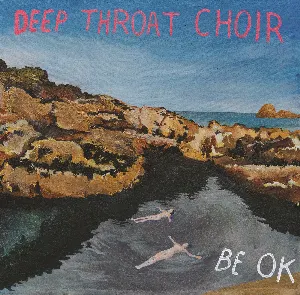 Pochette de Be OK de Deep Throat Choir