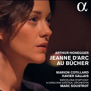 Pochette de Jeanne d’Arc au bûcher de Orquestra Simfònica de Barcelona i Nacional de Catalunya - Arthur Honegger - Marc Soustrot