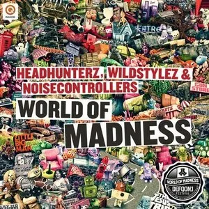 Pochette de World of Madness (Defqon.1 2012 Anthem) de Wildstylez - Noisecontrollers - Headhunterz