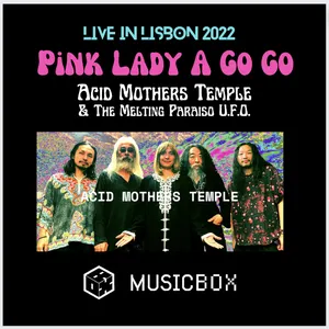 Pochette de Pink Lady a Go Go : Live in Lisbon 2022 de Acid Mothers Temple & The Melting Paraiso U.F.O.