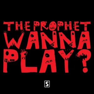 Pochette de Wanna Play? de The Prophet