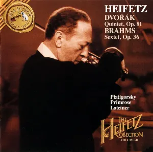 Pochette The Heifetz Collection, Volume 41: Dvořák: Quintet, op. 81 / Brahms: Sextet, op. 36