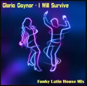Pochette de I Will Survive (Funky Latin House Mix) - Single de Gloria Gaynor