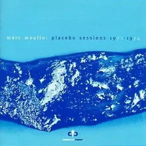 Pochette de Placebo Sessions 1971-1974 de Marc Moulin