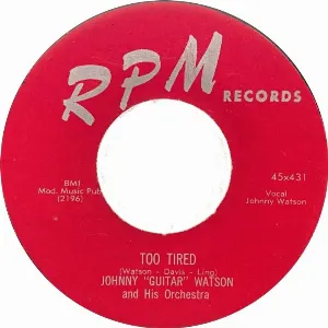 Pochette de Too Tired / Don’t Touch Me de Johnny “Guitar” Watson