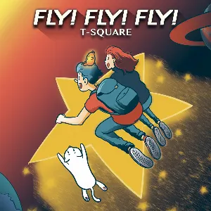 Pochette de FLY! FLY! FLY! de T‐SQUARE