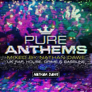 Pochette de Pure Anthems: UK Rap, House, Grime & Bassline de Nathan Dawe