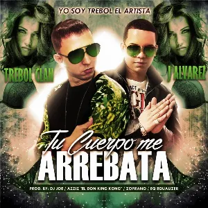 Pochette de Tu cuerpo me arrebata de Trébol Clan - J Álvarez