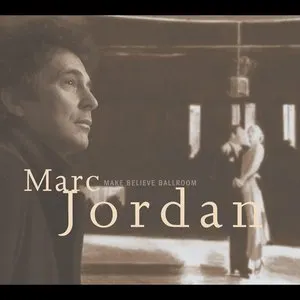 Pochette de Make Believe Ballroom de Marc Jordan