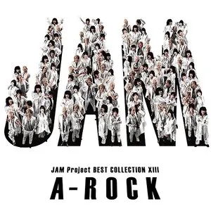 Pochette de JAM Project BEST COLLECTION ⅩⅢ A-ROCK de JAM Project