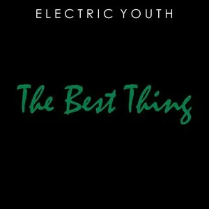 Pochette de The Best Thing de Electric Youth