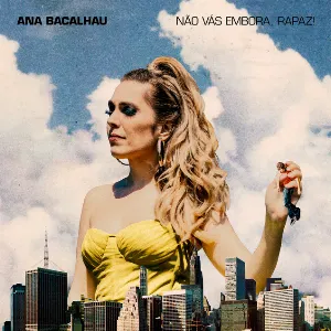 Pochette de Não Vás Embora, Rapaz! de Ana Bacalhau