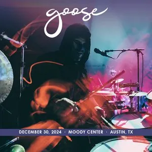 Pochette de 2024-12-30: Moody Center, Austin, TX de Goose