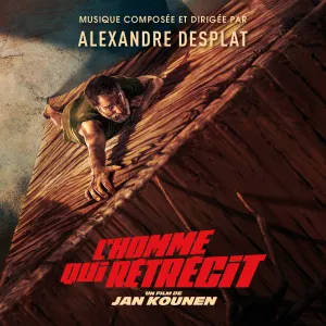 Pochette de L'homme qui rétrécit de Alexandre Desplat