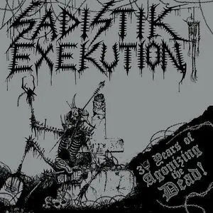 Pochette de 30 Years of Agonizing the Dead! de Sadistik Exekution