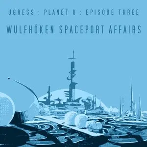 Pochette de Wulfhöken Spaceport Affairs de Ugress