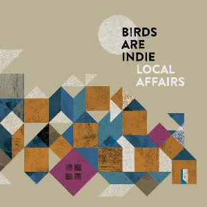 Pochette de Local Affairs de Birds Are Indie