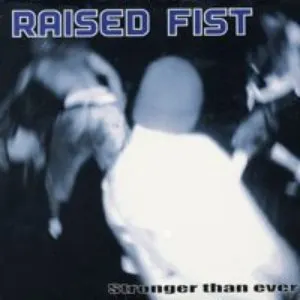 Pochette de Stronger Than Ever de Raised Fist