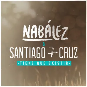 Pochette de Tiene que existir de Santiago Cruz