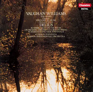 Pochette Vaughan Williams: The Wasps / Serenade to Music / Delius: Summer Night on the River / On Hearing the First Cuckoo in Spring / Summer Evening / Air and Dance