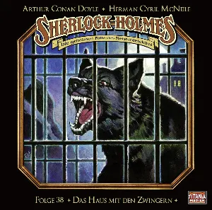 Pochette de Sherlock Holmes - Die geheimen Fälle des Meisterdetektivs, Folge 38: Das Haus mit den Zwingern de Sir Arthur Conan Doyle - Marc Gruppe